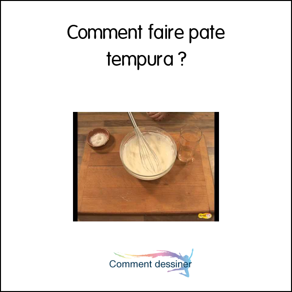 Comment faire pate tempura